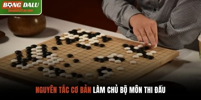 Nguyên tắc cơ bản làm chủ bộ môn thi đấu