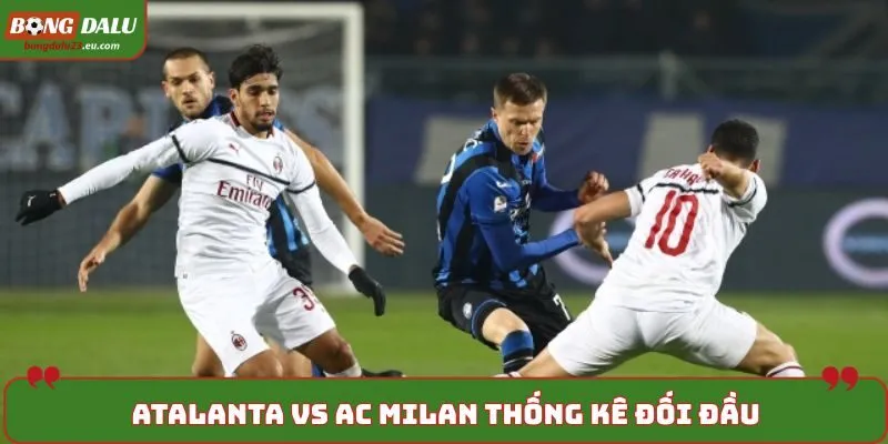 Soi kèo Atalanta vs AC Milan - thống kê tỷ số đối đầu