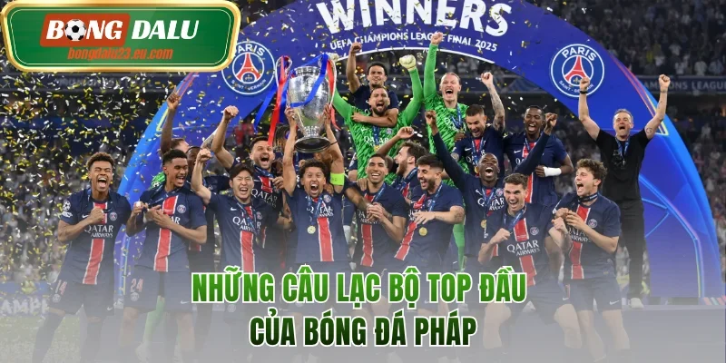 Những câu lạc bộ top đầu của bóng đá Pháp